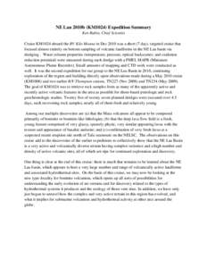 NE Lau 2010b (KM1024) Expedition Summary Ken Rubin, Chief Scientist Cruise KM1024 aboard the RV Kilo Moana in Dec 2010 was a short (7 day), targeted cruise that focused almost entirely on bottom sampling of volcanic land