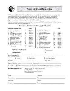 Technical Group Membership HFES sponsors 23 Technical Groups (TGs) that are concerned with the human factors aspects of specific application areas. The activities and areas of interest of the TGs are described below. TGs