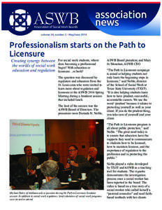 volume 24, number 3 • May/June[removed]Professionalism starts on the Path to Licensure Creating synergy between the worlds of social work