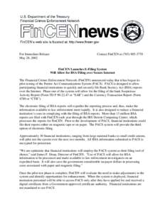 For Immediate Release May 28, 2002 Contact FinCEN at[removed]FinCEN Launches E-Filing System