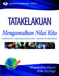 TATAKELAKUAN Mengamalkan Nilai Kita Keprihatinan • Kerja Berpasukan Global • Peningkatan Berterusan Mengekalkan Piawai Etika Tertinggi