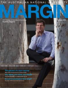 MARGIN T H E A U S T R A L I A N N AT I O N A L U N I V E R S I T Y ANU College of Business & Economics Quarterly magazine