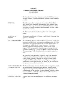 MINUTES Council on Postsecondary Education March 19, 2001 The Council on Postsecondary Education met March 19, 2001, at 11 a.m. at Eastern Kentucky University in Richmond, Kentucky. Chair Whitehead