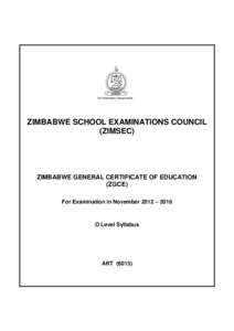 ZIMBABWE SCHOOL EXAMINATIONS COUNCIL (ZIMSEC) ZIMBABWE GENERAL CERTIFICATE OF EDUCATION (ZGCE) For Examination in November 2012 – 2016