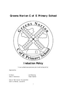 Greens Norton C of E Primary School  Induction Policy ‘In our school everyone can join in with all we offer.’ Approved by