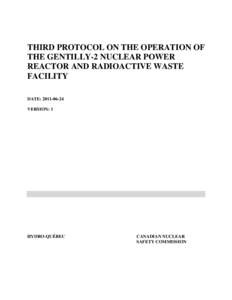 THIRD PROTOCOL ON THE OPERATION OF THE GENTILLY-2 NUCLEAR POWER REACTOR AND RADIOACTIVE WASTE FACILITY