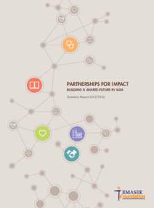 Partnerships for Impact Building a Shared Future in Asia Summary Report[removed] ABOUT TEMASEK FOUNDATION