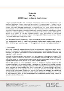 Response QSC AG BEREC Report on Special Rate Services Cologne-based QSC AG offers small and mid-size enterprises an extensive range of ICT services - from telephony, data transfer, Housing and Hosting right through to IT