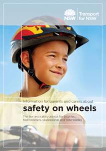 Information for parents and carers about  safety on wheels The law and safety advice for bicycles, foot scooters, skateboards and rollerblades