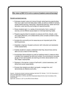 The vision of RSU #2 is to be a system of student-centered learning. Student-centered learning:  Embraces student voice and choice through varied learning opportunities that occur year-round and take place inside, as 