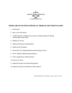 MEDICARE OUTPATIENT PHYSICAL THERAPY SELF HELP PACKET 1. Introduction 2. How to Use This Packet 3. A Brief Summary of Medicare Coverage for Outpatient Physical Therapy and the Improvement Myth 4. Medicare Overview