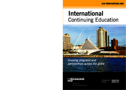 International Continuing Education For more information, please contact: University of Wisconsin-Milwaukee School of Continuing Education