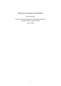 Interactive Learning of Algorithms Jarmo Rantakokko Scientific Computing, Department of Information Technology Uppsala University, Uppsala, Sweden May 28, 2004