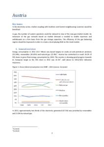 Austria Key issues In the electricity sector, market coupling with Southern and Eastern neighbouring countries would be beneficial. In gas, the number of system operators could be reduced in view of the new gas-market mo