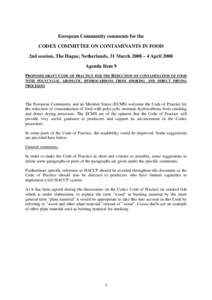 European Community comments for the CODEX COMMITTEE ON CONTAMINANTS IN FOOD 2nd session, The Hague, Netherlands, 31 March 2008 – 4 April 2008 Agenda Item 9 PROPOSED DRAFT CODE OF PRACTICE FOR THE REDUCTION OF CONTAMINA