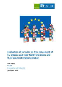 Evaluation of EU rules on free movement of EU citizens and their family members and their practical implementation Final Report ICF GHK In association with Milieu Ltd
