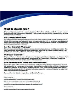 What Is Chronic Pain? Chronic pain is persistent pain that never seems to go away. Chronic Pain is defined as pain that has not gone away or recurs frequently even after six months have passed.1 While the pain may not be