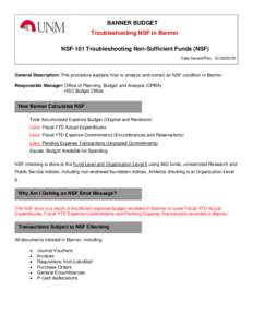 BANNER BUDGET Troubleshooting NSF in Banner NSF-101 Troubleshooting Non-Sufficient Funds (NSF) Date Issued/Rev: General Description: This procedure explains how to analyze and correct an NSF condition in Bann