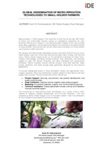 GLOBAL DISSEMINATION OF MICRO-IRRIGATION TECHNOLOGIES TO SMALL-HOLDER FARMERS AUTHOR: Kevin M. Andrezejewski, iDE Global Supply Chain Manager  ABSTRACT