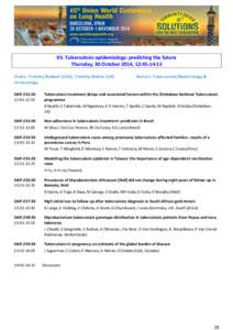 05. Tuberculosis epidemiology: predicting the future Thursday, 30 October 2014, 12:45-14:15 Chairs: Timothy Rodwell (USA), Timothy Walker (UK) Immunology  Section: Tuberculosis/Bacteriology &