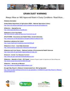 GRAIN DUST WARNING Always Wear an N95 Approved Mask in Dusty Conditions- Read More… Website Information United States Department of Agriculture USDA – National Agriculture Library http://fsrio.nal.usda.gov/pathogens-