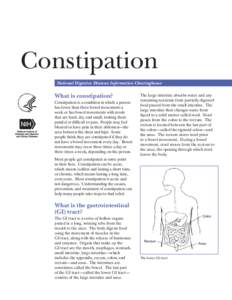 Constipation  National Digestive Diseases Information Clearinghouse What is constipation? Constipation is a condition in which a person