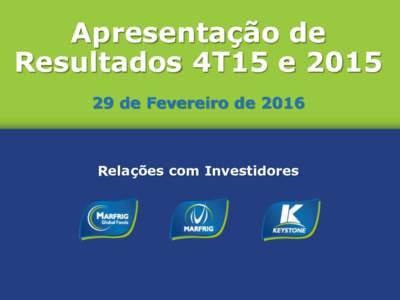 Apresentação de Resultados 4T15 ede Fevereiro de 2016 Relações com Investidores