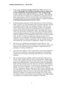 Banking Standards Review – March[removed]I fully support the objective and agree that the new “body” will need to be credible, championing “how” business is undertaken across the industry, and