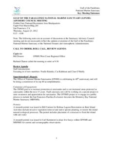 Gulf of the Farallones National Marine Sanctuary Key Meeting Outcomes GULF OF THE FARALLONES NATIONAL MARINE SANCTUARY (GFNMS) ADVISORY COUNCIL MEETING Golden Gate National Recreation Area Headquarters