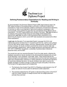 Defining Postsecondary Expectations for Reading and Writing in Kentucky As recommended in the American Diploma Project (ADP) legal research report, the ADP asked members of the postsecondary community in Kentucky to defi