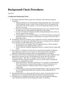 Background Check Procedures April 2014 I. Employment Background Checks A. The Background Check Policy requires the verification of the following employee credentials: 1. Employment History: For Staff positions, hiring de