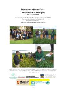 Report on Master Class: Adaptation to Drought 27th – 31st August 2013 International Centre for Plant Breeding Education and Research (ICPBER), The University of Western Australia (UWA), Murdoch University (MU),
