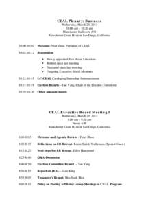 CEAL Plenary: Business Wednesday, March 20, [removed]:00 am – 10:20 am Manchester Ballroom A/B Manchester Grant Hyatt in San Diego, California 10:00-10:02