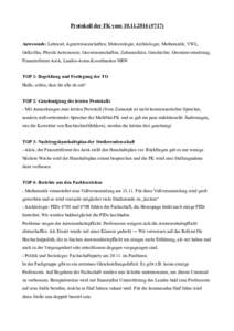 Protokoll der FK vom (#717) Anwesende: Lehramt; Agrarwissenschaften; Meteorologie; Archäologie; Mathematik; VWL; GeKoSka; Physik/Astronomie; Geowissenschaften; Zahnmedizin; Geschichte; Gremienvernetzung; Fina