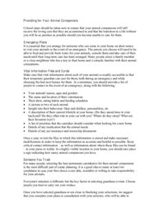 Providing for Your A nimal Companions Critical steps should be taken now to ensure that your animal companions will still receive the loving care that they are accustomed to and that the transition to a life without you 