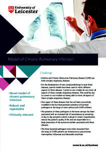 Model of Chronic Pulmonary Infection Challenge •	Asthma and Chronic Obstructive Pulmonary Disease (COPD) are both complex respiratory diseases.  ·	Novel model of