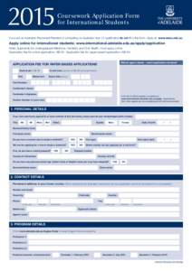 2015  Coursework Application Form for International Students  If you are an Australian Permanent Resident or completing an Australian Year 12 qualification do not fill in this form. Apply at: www.satac.edu.au