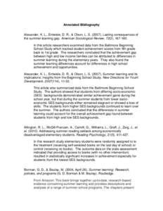 Annotated Bibliography Alexander, K. L., Entwisle, D. R., & Olson, L. S[removed]Lasting consequences of the summer learning gap. American Sociological Review, 72(2), [removed]In this article researchers examined data fr