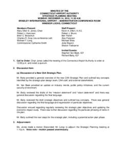 MINUTES OF THE CONNECTICUT AIRPORT AUTHORITY STRATEGIC PLANNING MEETING MONDAY, DECEMBER 14, 2015, 11:30 A.M. BRADLEY INTERNATIONAL AIRPORT – ADMINISTRATION CONFERENCE ROOM WINDSOR LOCKS, CONNECTICUT