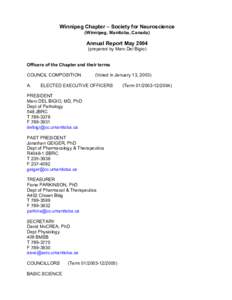 Winnipeg Chapter – Society for Neuroscience (Winnipeg, Manitoba, Canada) Annual Report May[removed]prepared by Marc Del Bigio) Officers of the Chapter and their terms