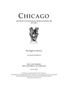 CHICAGO JOHN M. OLIN LAW & ECONOMICS WORKING PAPER NO[removed]2D SERIES) The Right to Destroy Lior Jacob Strahilevitz