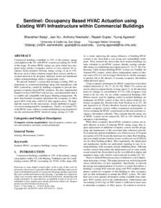 Sentinel: Occupancy Based HVAC Actuation using Existing WiFi Infrastructure within Commercial Buildings Bharathan Balaji† , Jian Xu† , Anthony Nwokafor† , Rajesh Gupta† , Yuvraj Agarwal†‡ † †