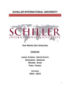 SCHILLER INTERNATIONAL UNIVERSITY  One World, One University CAMPUSES LARGO, FLORIDA - UNITED STATES HEIDELBERG - GERMANY