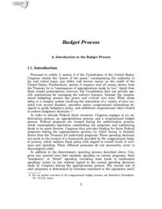 Budget Process A. Introduction to the Budget Process § 1. Introduction Pursuant to article I, section 8 of the Constitution of the United States, Congress retains the ‘‘power of the purse,’’ encompassing the aut