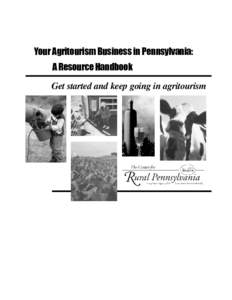 Your Agritourism Business in Pennsylvania: A Resource Handbook Get started and keep going in agritourism Your Agritourism Business in Pennsylvania: A Resource Handbook