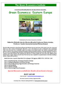 The Green Economics Institute A new Ground Breaking Book for the Age of Green Economics Green Economics: Eastern Europe  Published by the Green Economics Institute