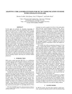ADAPTIVE CODE JAMMER EXCISION FOR MC-SS COMMUNICATION SYSTEMS WITH CONSTANT ENVELOPE Brenno Coelho, Seda S¸enay, Luis F. Chaparro1 , and Aydin Akan2 1  Dept. of Electrical and Computer Eng., University of Pittsburgh