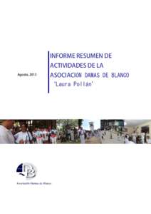 INFORME RESUMEN DE ACTIVIDADES DE LA Agosto, 2013 ASOCIACIÓN DAMAS DE BLANCO ‘Laura Pollán’