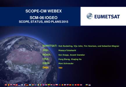 SCOPE-CM WEBEX SCM-06 IOGEO SCOPE, STATUS, AND PLANS 2015 EUMETSAT: