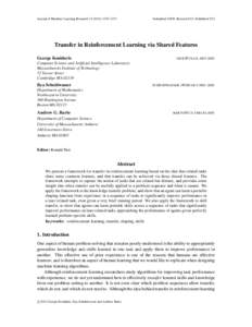 Journal of Machine Learning Research[removed]1371  Submitted 10/09; Revised 6/11; Published 5/12 Transfer in Reinforcement Learning via Shared Features George Konidaris